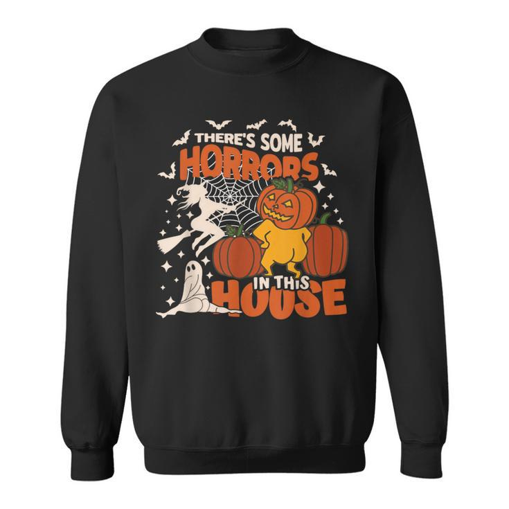 There's Some Horrors In This House Ghost Pumpkin Halloween Sweatshirt