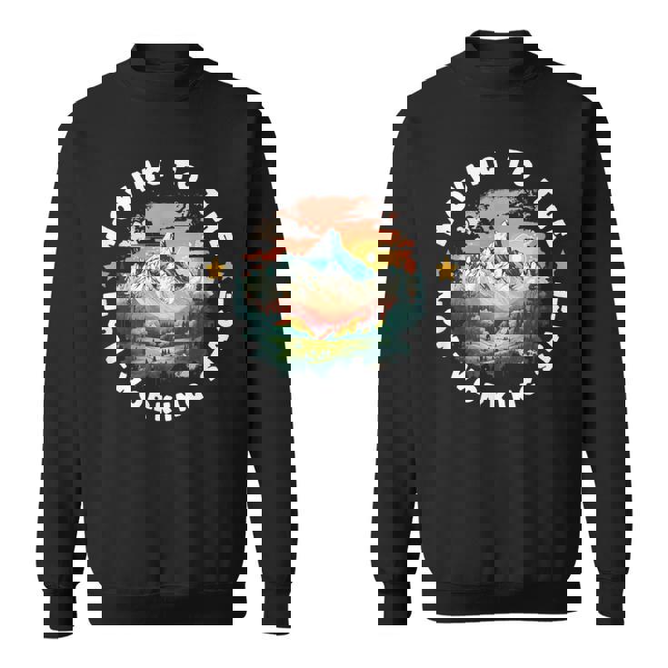 Retirement Moving To The Non Working Phase Sweatshirt