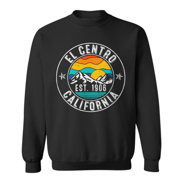 Retro 70S 80S El Centro California Ca Sweatshirt