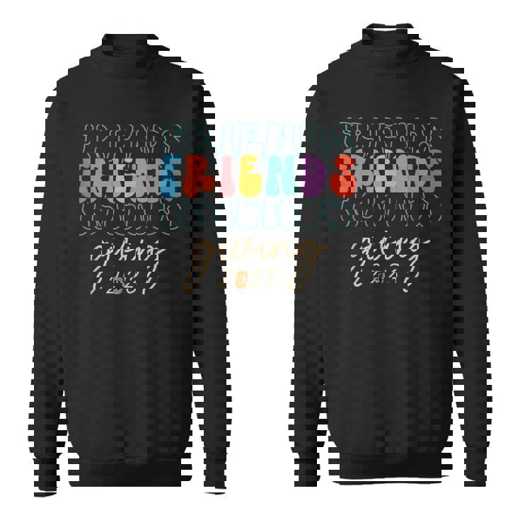 Retro Friends Giving 2023 Thanksgiving Friendsgiving Sweatshirt