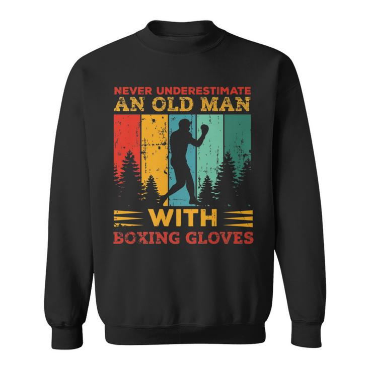 Retro Never Underestimate An Old Man With Boxing Gloves Box Sweatshirt
