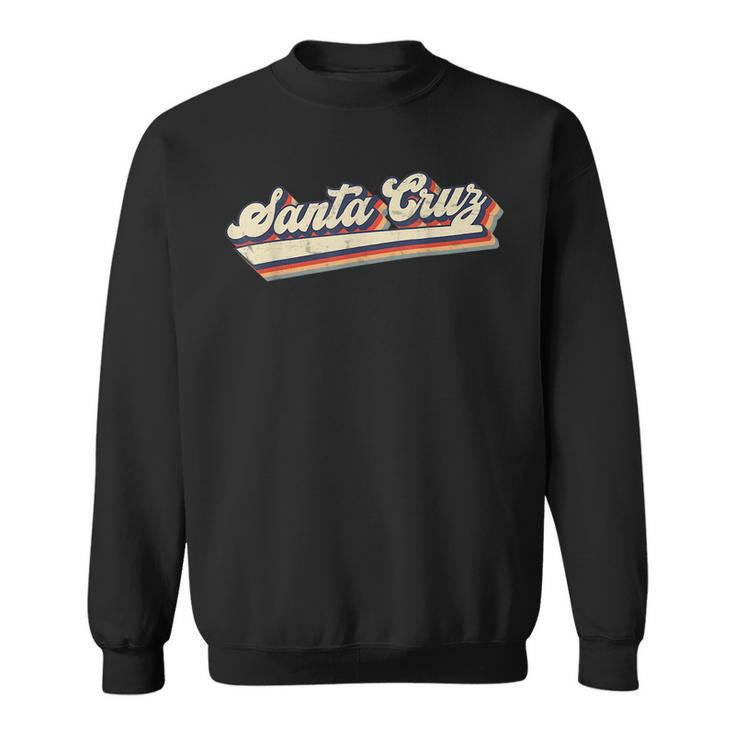 Retro Santa Cruz California Saying - Surfer  Sweatshirt
