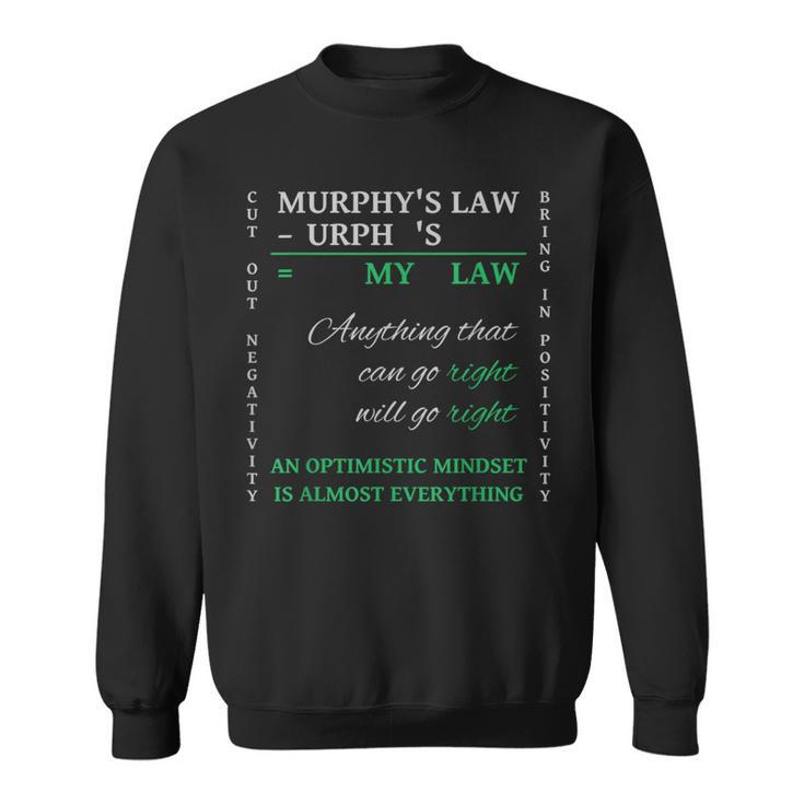 Reverse Murphy's Law Optimistic Mindset Is Almost Everything Sweatshirt