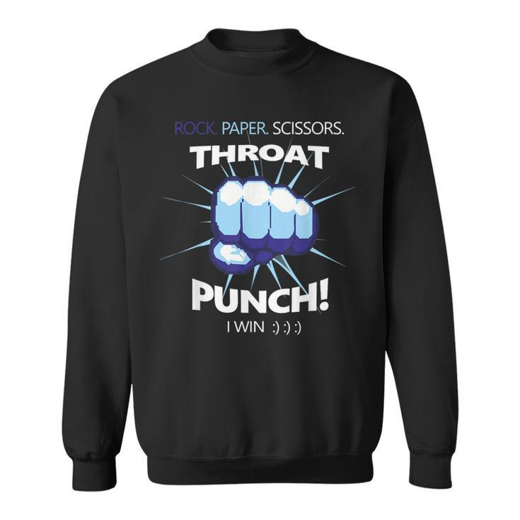 Rock Paper Scissors Throat Punch I Win Cool Sweatshirt