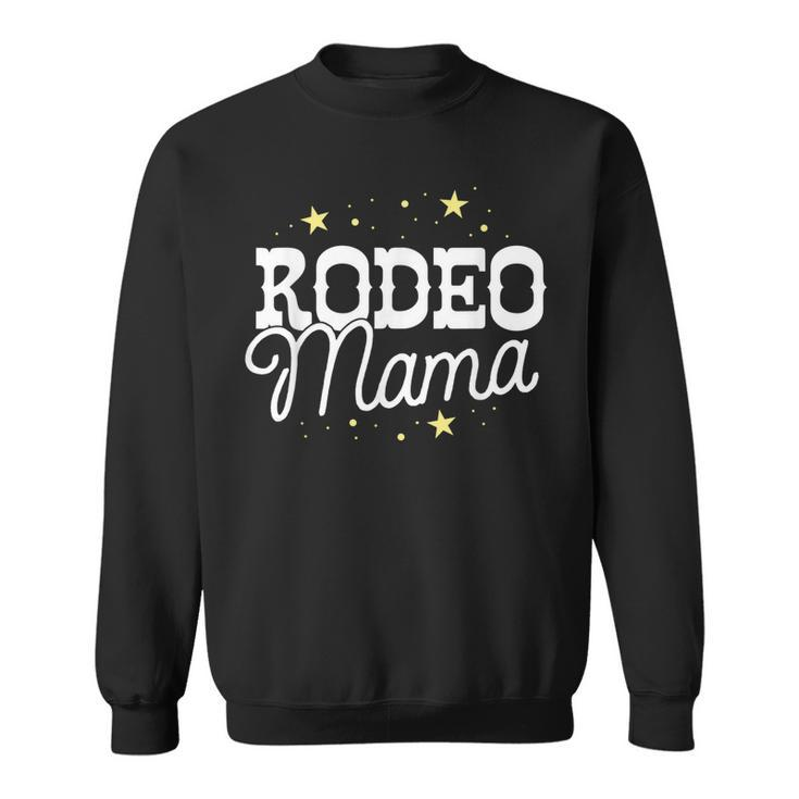 Rodeo Mama Country Mom Cowgirl Horse Riding South Texas Sweatshirt