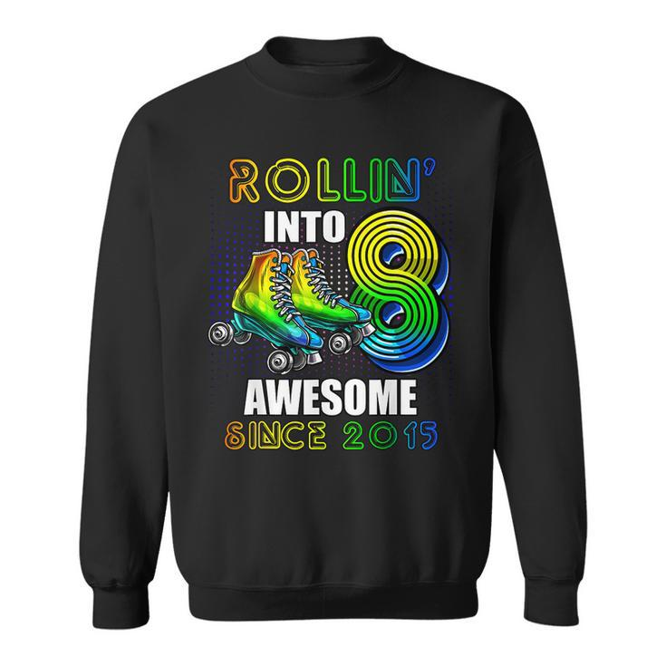 Rollin Into 8 Awesome 2015 Roller Skating 8Th Birthday Boys  Sweatshirt