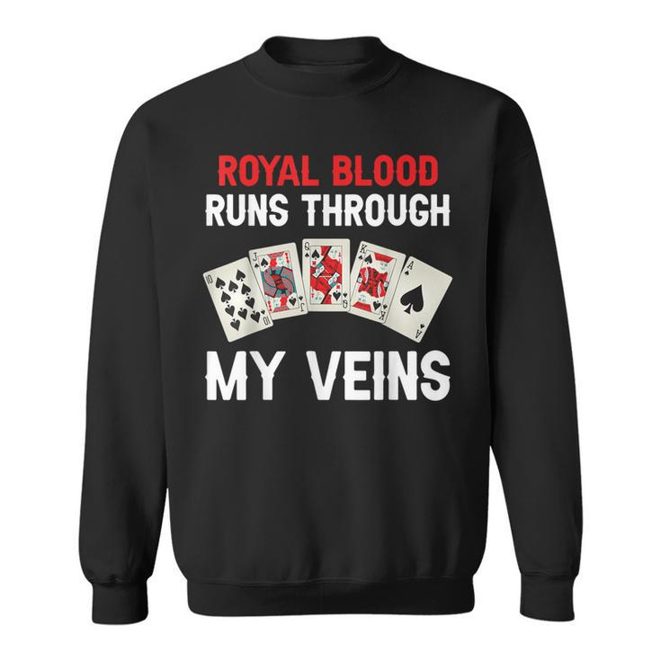 Royal Blood Runs Through My Veins Poker Dad Sweatshirt