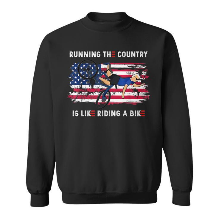 Running The Country Is Like Riding A Bike Funny Joe Biden Running Funny Gifts Sweatshirt