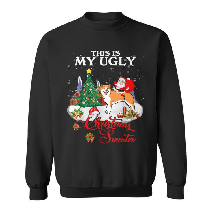 Santa Riding Akita This Is My Ugly Christmas Sweater Sweatshirt