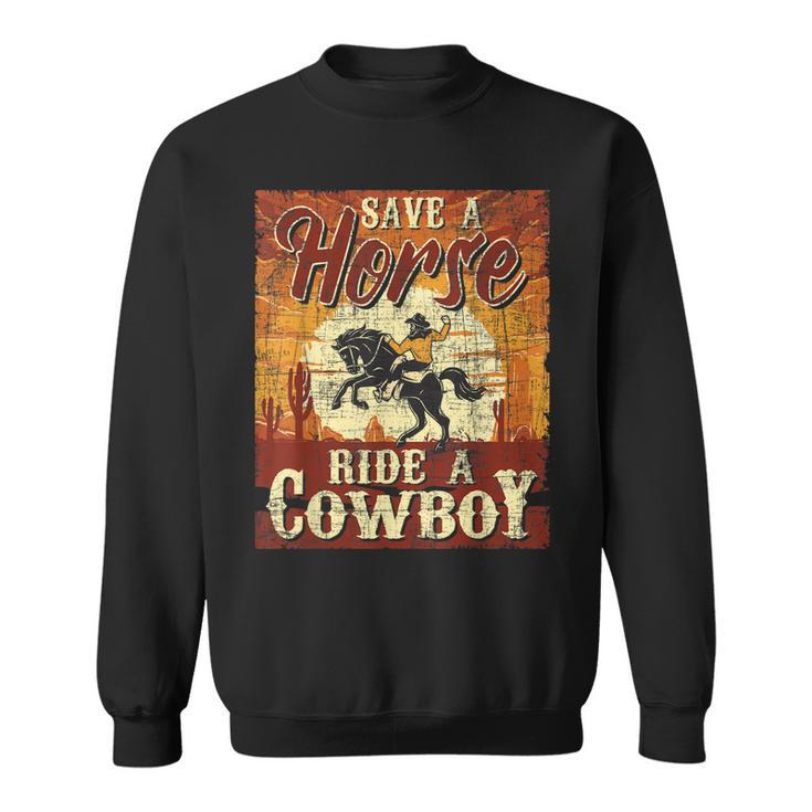 Save A Horse Cowboy Cowgirl Equestrian Calf Roping Lover Sweatshirt