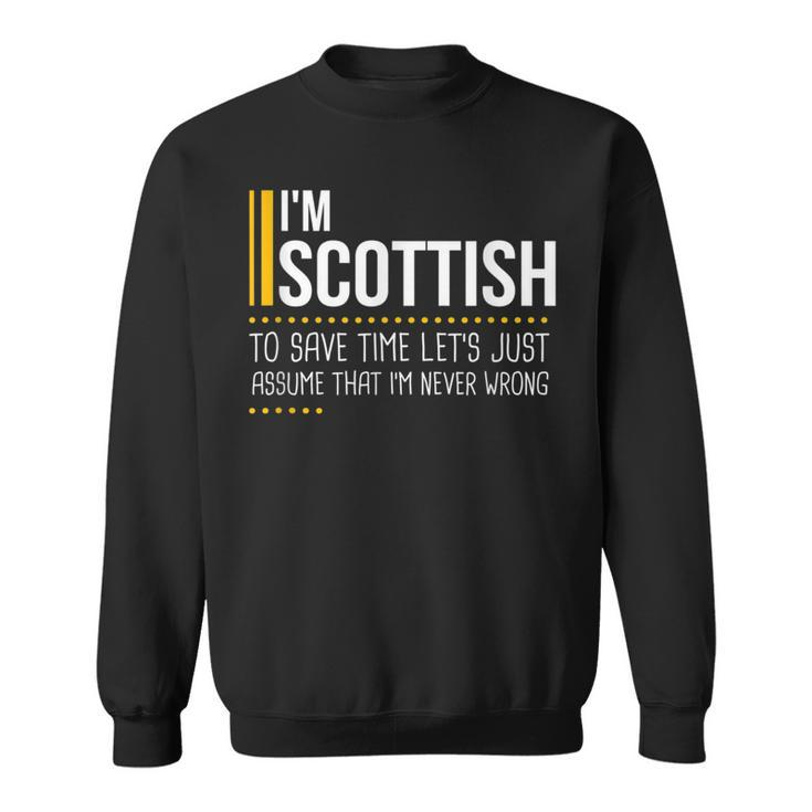 Save Time Lets Assume Scottish Is Never Wrong Funny Scotland  Sweatshirt