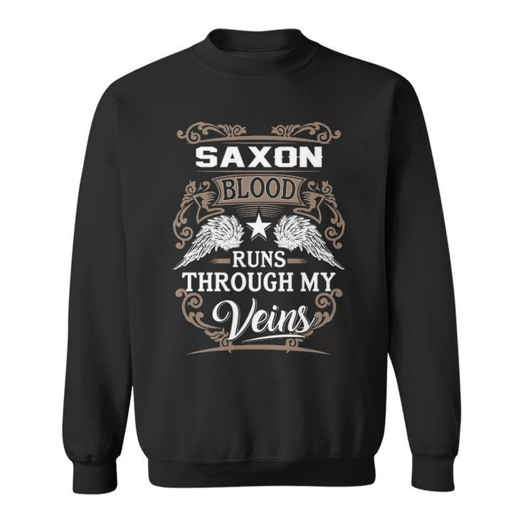 Saxon Name Gift Saxon Blood Runs Throuh My Veins Sweatshirt