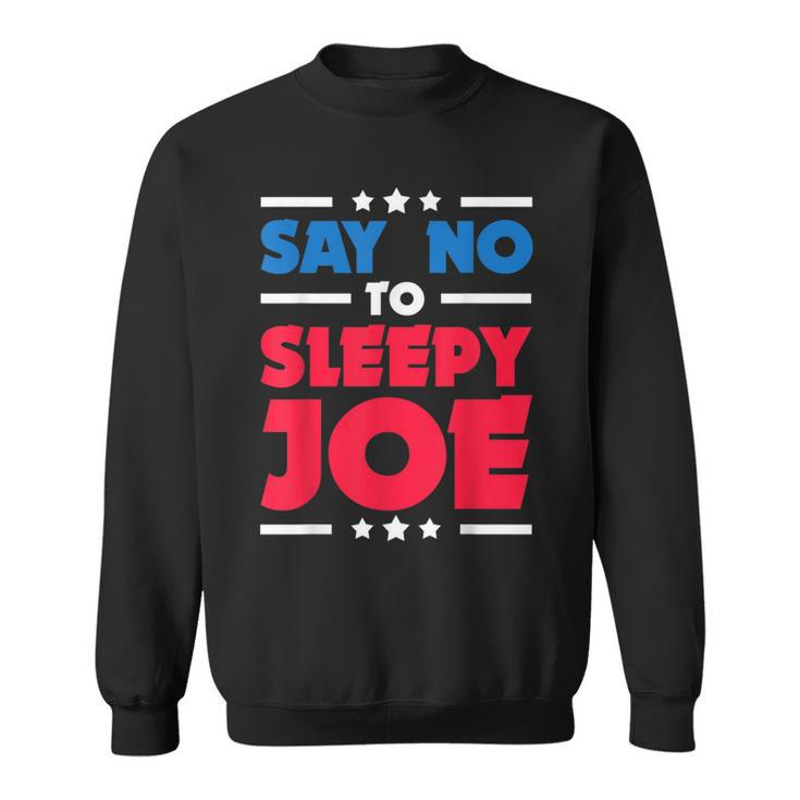 Say No To Sleepy Joe 2020 Election Trump Republican Sweatshirt
