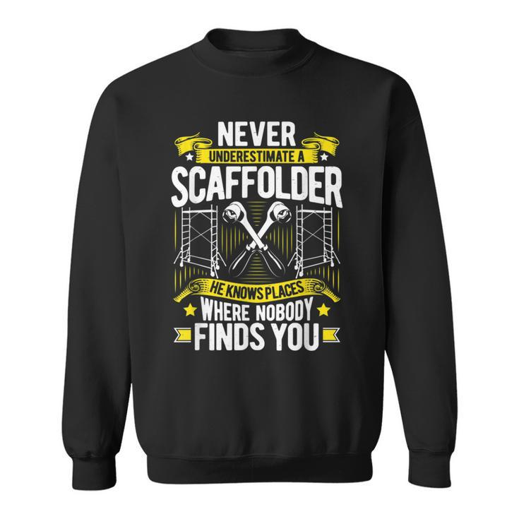 Scaffolding Never Underestimate A Scaffolder Sweatshirt
