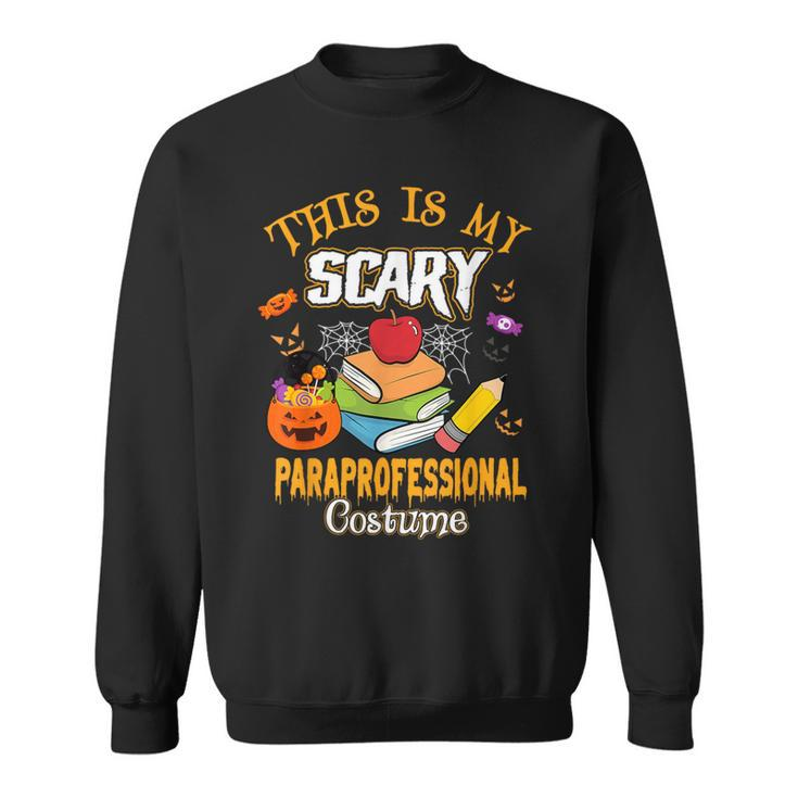 This Is My Scary Paraprofessional Costume Halloween Sweatshirt