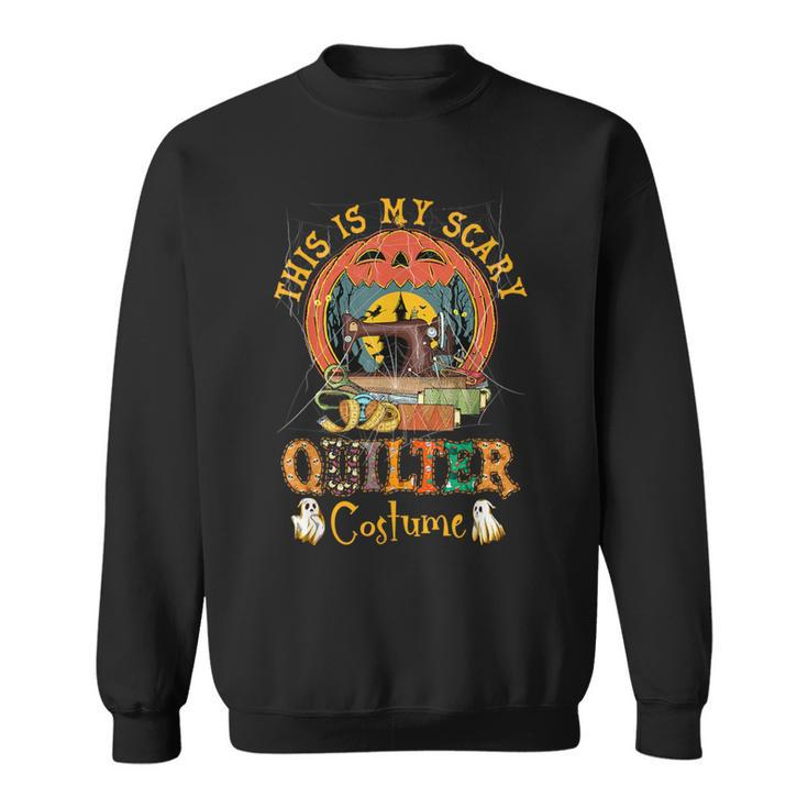 This Is My Scary Quilter Costume Pumpkin Halloween Quilting Sweatshirt