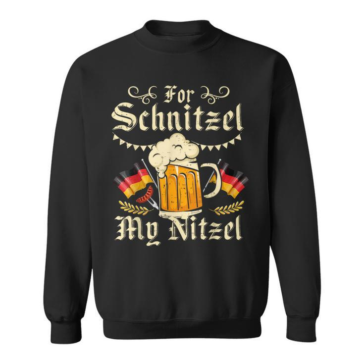 For Schnitzel My Nitzel Oktoberfest Sweatshirt