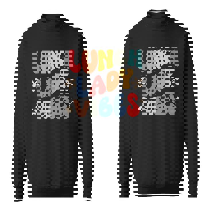 School Lunch Lady Vibes Back To School Cafeteria Crew Sweatshirt