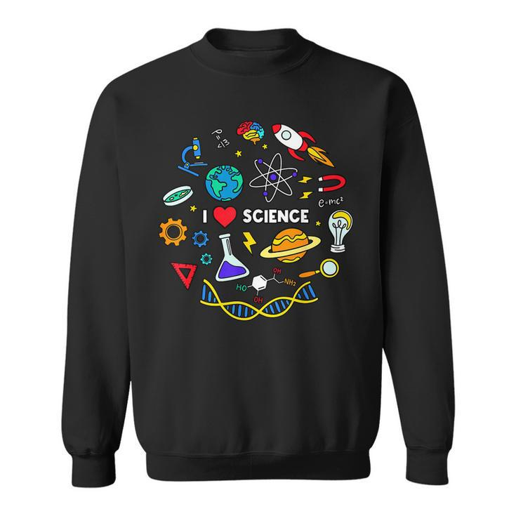 Science Lover Chemistry Biology Physics Love Science Sweatshirt