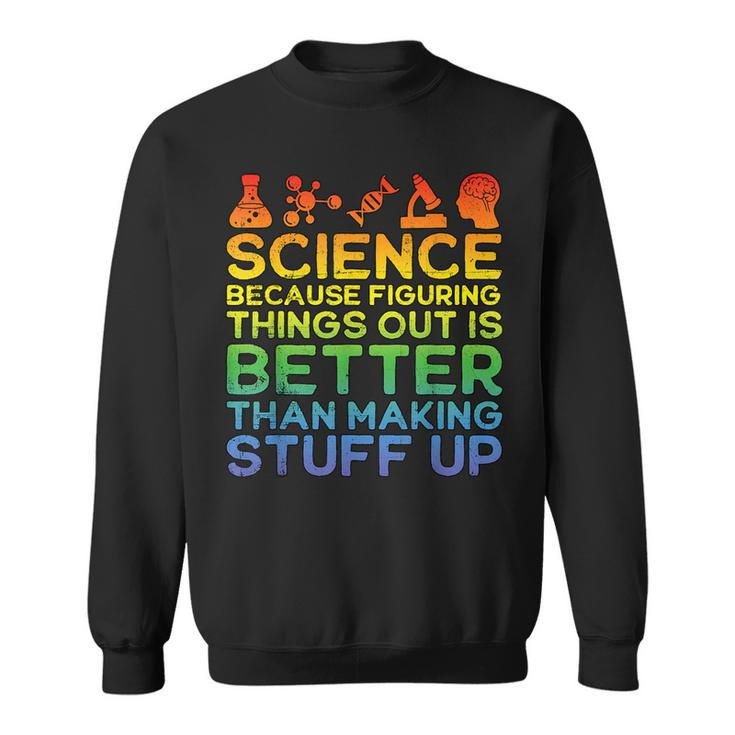 Science Lover Science Student Chemistry Science Sweatshirt