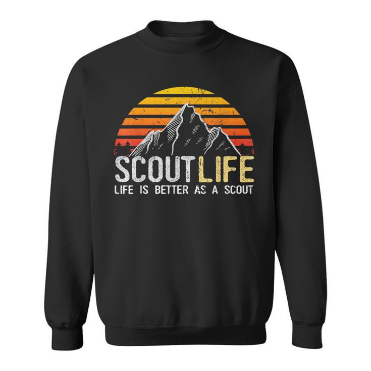 Scout Life And Life Is Better As A Scout  Scouting   Sweatshirt