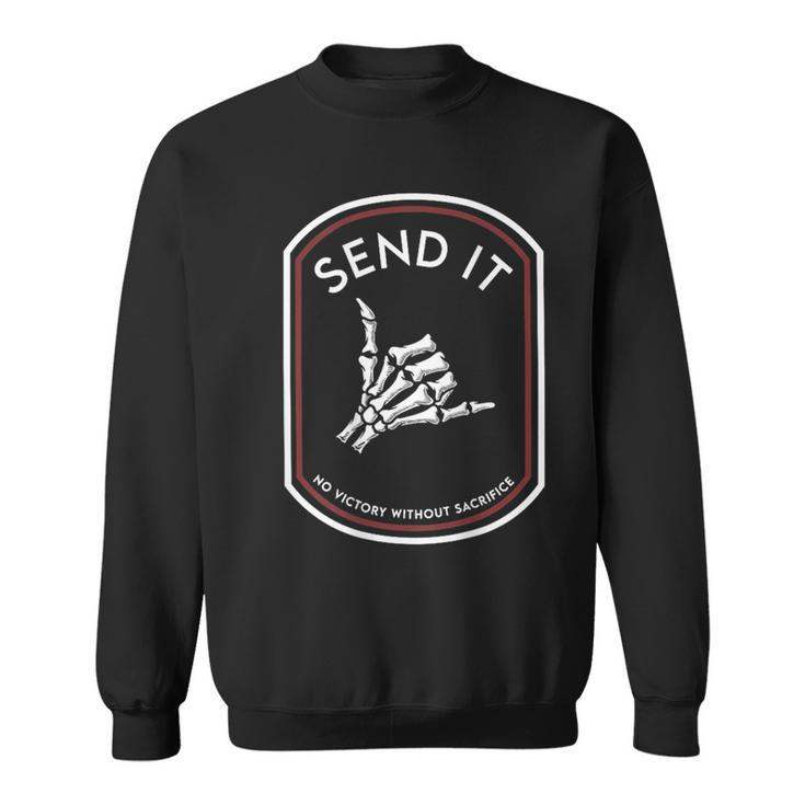 Send It No Victory Without Sacrifice On Back Sweatshirt