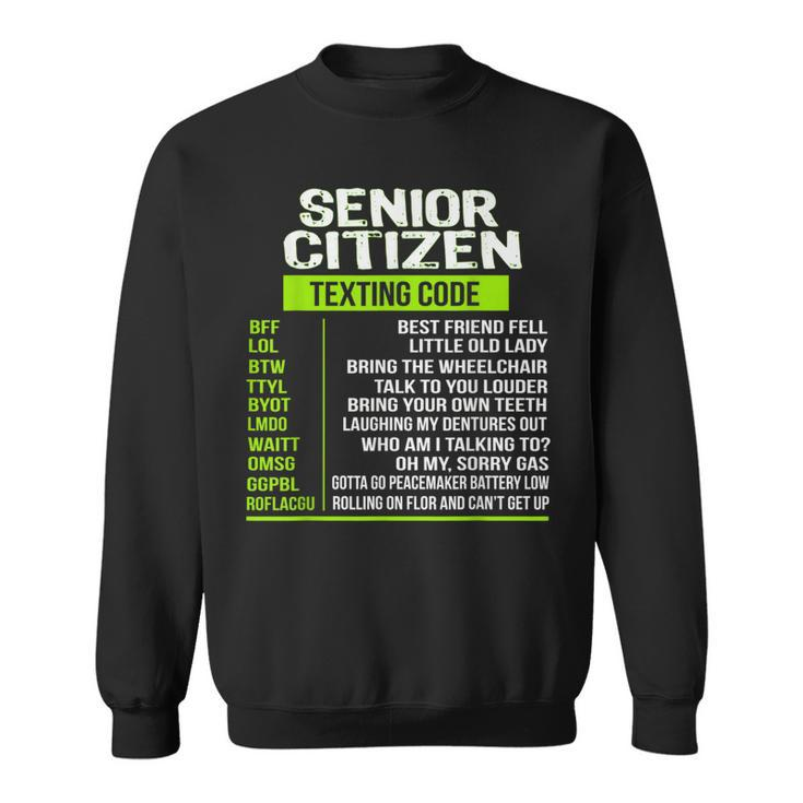 Senior Citizens Ideas Texting For Seniors Texting Codes Sweatshirt