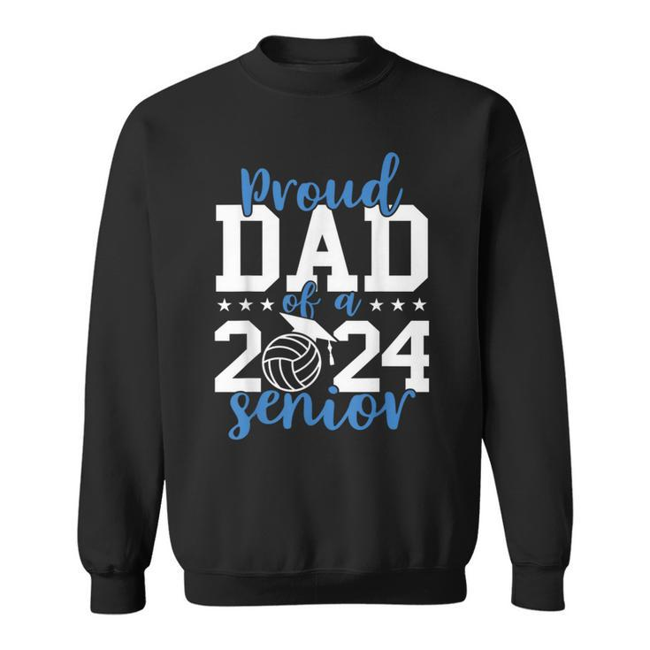 Senior Dad 2024 Volleyball Senior 2024 Class Of 2024 Sweatshirt