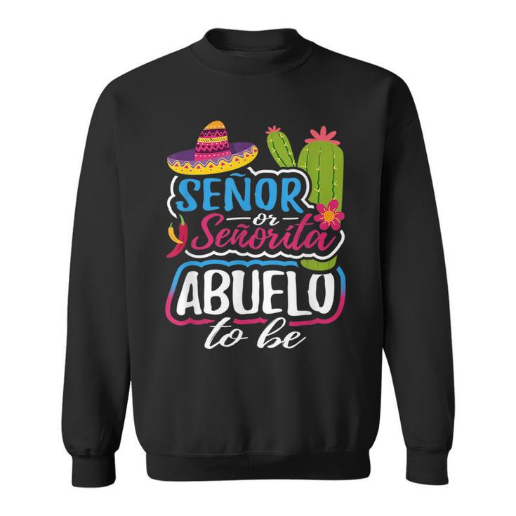 Senor Or Senorita Abuelo To Be Grandpa Gender Reveal Gift  Sweatshirt