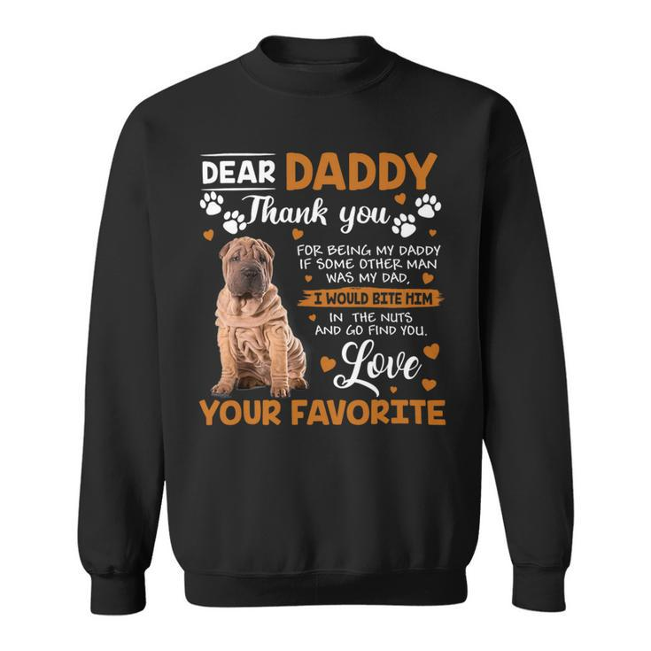 Shar Pei Dog Dear Daddy Thank You For Being My Daddy Sweatshirt
