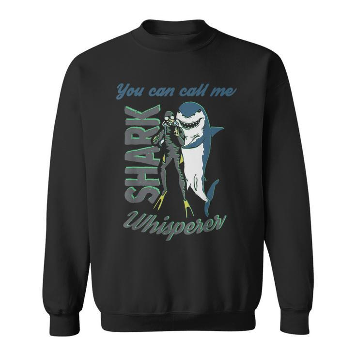 Shark Whisperer Diving Quote Ocean Lover Scuba Diver Sweatshirt