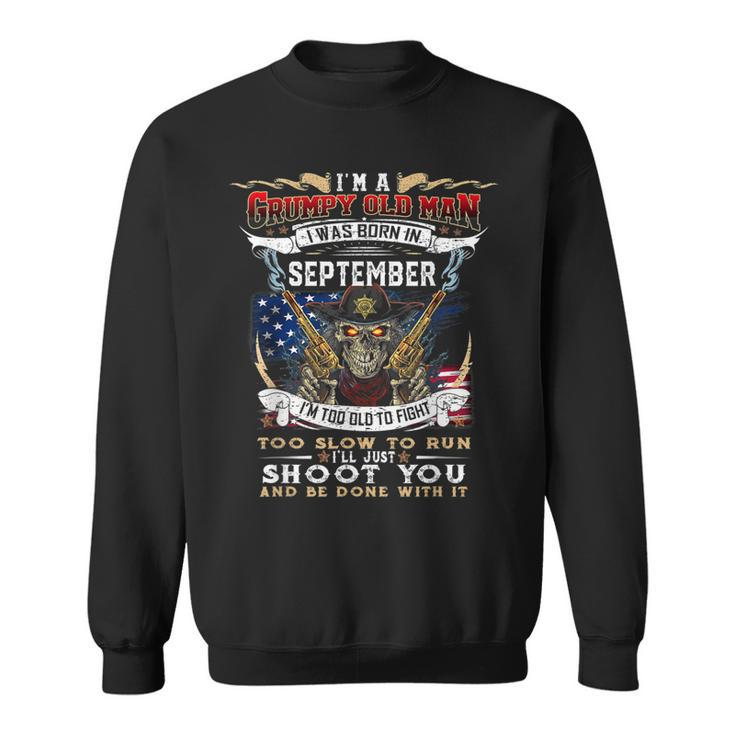 Skull Im A Grumpy Old Man I Was Born In September Sweatshirt