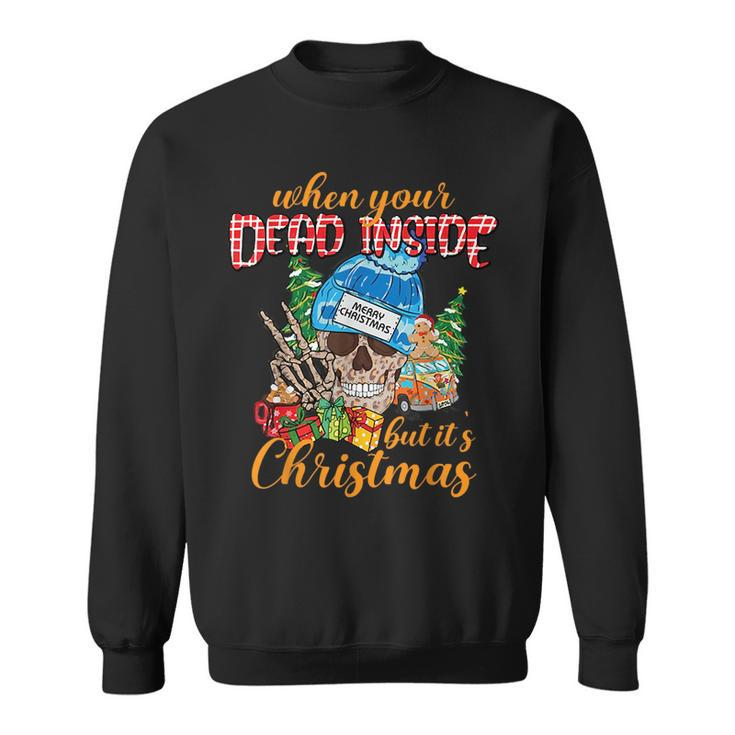 Skull When Youre Dead Inside But Its The Holiday Season  Sweatshirt