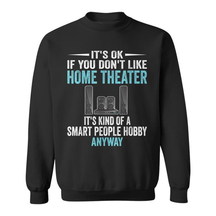 Smart People Hobby Home Theater Drama Club Lover Sweatshirt
