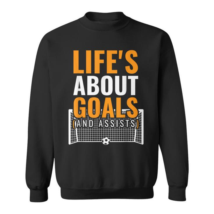 Soccer For Boys Life's About Goals Boys Soccer Sweatshirt
