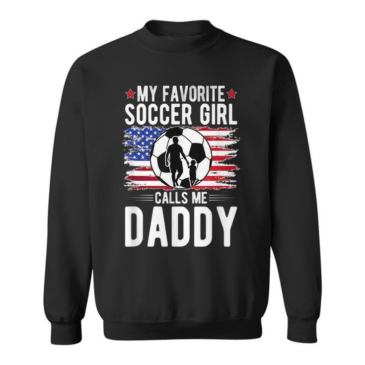 Soccer Girl Soccer Dad Of A Soccer Player Father  Sweatshirt