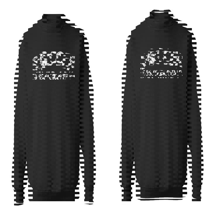 Soccer Great Grandpa Cool Team Player Fan Gift  Sweatshirt