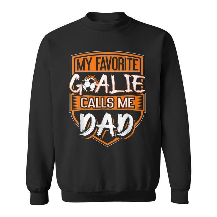 Soccer Player Father Goalie Dad  Gift For Mens Sweatshirt