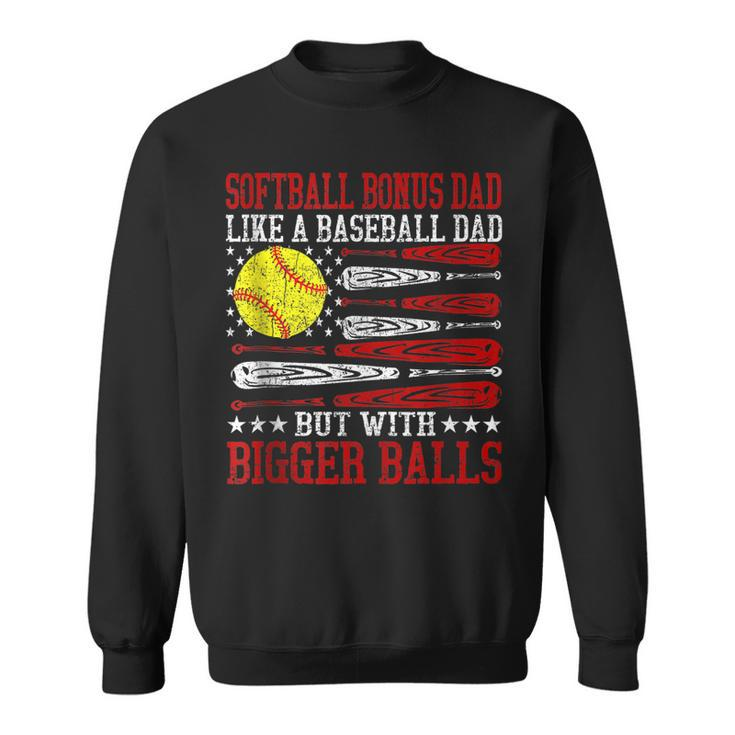 Softball Bonus Dad Like A Baseball Dad Us Flag Fathers Day  Sweatshirt