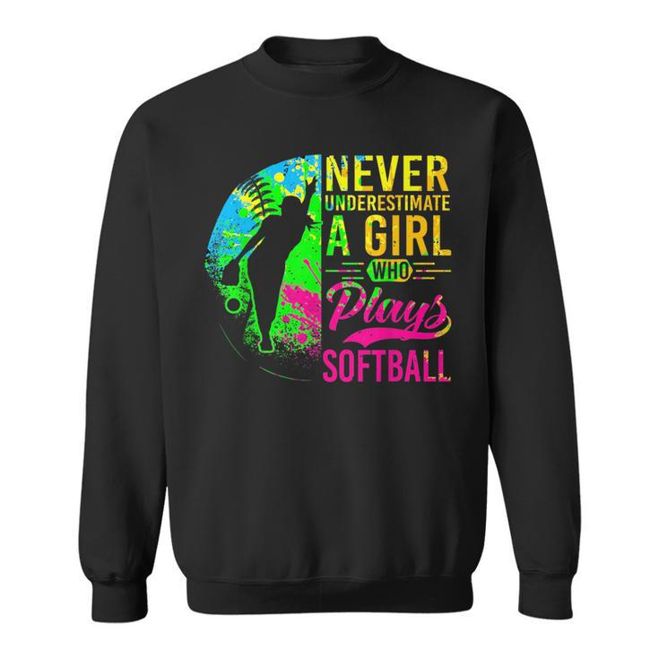 Softball Never Underestimate A Girl Who Plays Softball Softball Funny Gifts Sweatshirt