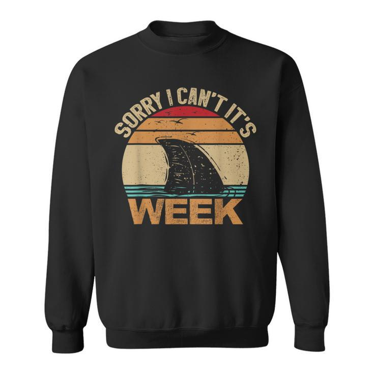 Sorry I Can't It's Week Vintage Shark Lovers Sweatshirt