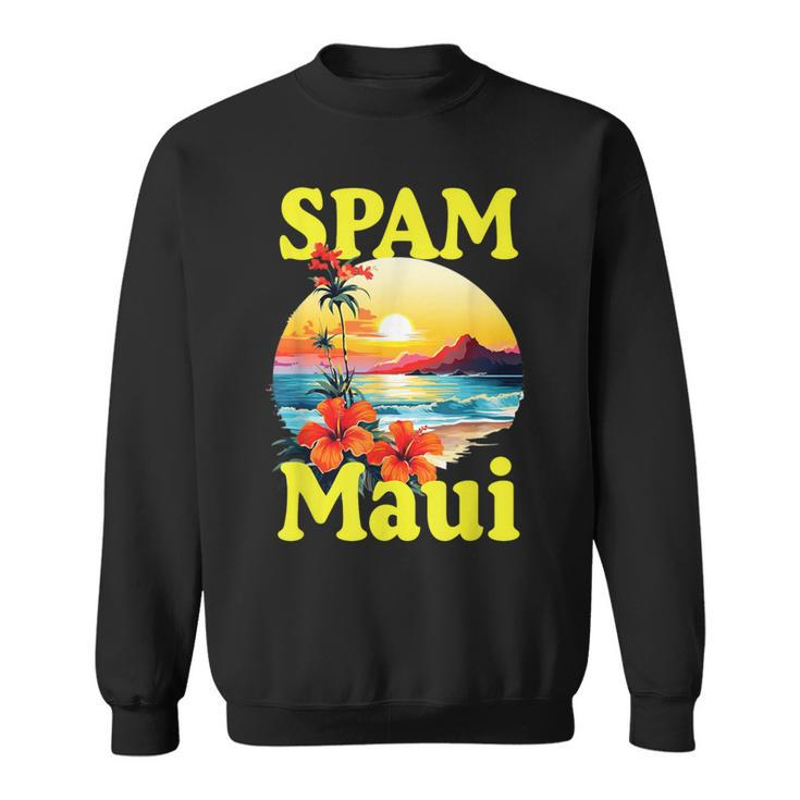 Spam Loves Maui Hawaii Sweatshirt