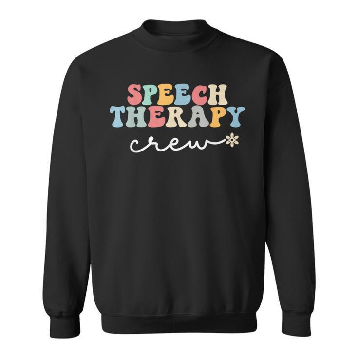 Speech Therapy Crew Speech Language Pathologist Slp School  Sweatshirt