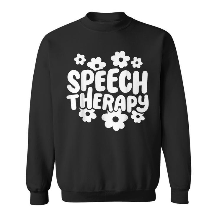 Speech Therapy Therapist Speech Language Pathologist Sweatshirt