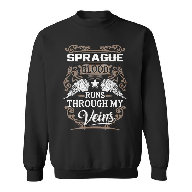 Sprague Name Gift Sprague Blood Runs Throuh My Veins Sweatshirt