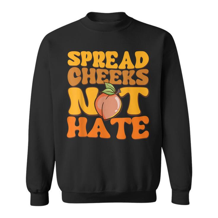 Spread Cheeks Not Hate Fitness Workout Gym Sweatshirt