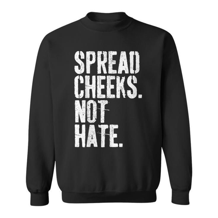 Spread Cheeks Not Hate Gym Fitness & Workout Sweatshirt