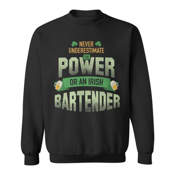 St Patrick's Day Bartender Ideas Never Underestimate Sweatshirt