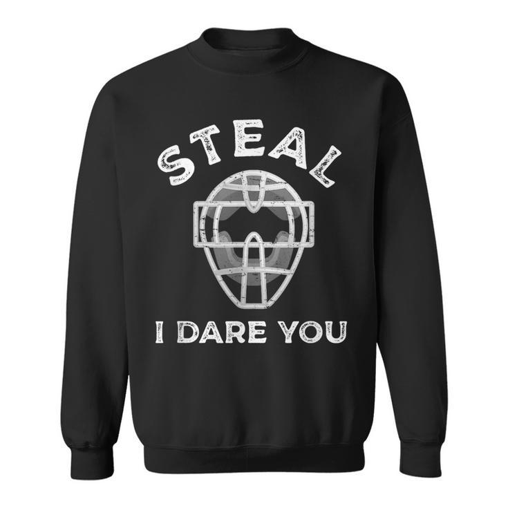 Steal I Dare You Catcher Baseball Softball Vintage T  Sweatshirt