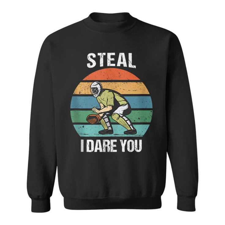 Steal I Dare You Retro Vintage Baseball Funny Quote Gift  Sweatshirt